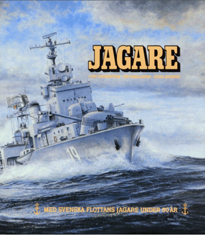 Tillbakablickar - JAGARE - med svenska flottans jagare under 80 år