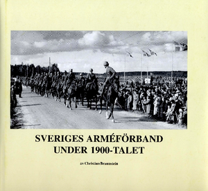 Militaria - Braunsteinserien - Sveriges arméförband under 1900-talet
